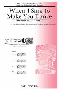 When I Sing to Make You Dance Sheet Music by Michael John Trotta