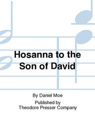 Hosanna To the Son of David Sheet Music by Daniel Moe