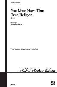 You Must Have That True Religion Sheet Music by Spiritual