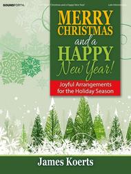 Merry Christmas and a Happy New Year! Sheet Music by James Koerts